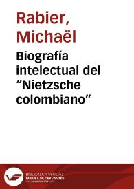 Biografía intelectual del “Nietzsche colombiano”