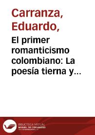 El primer romanticismo colombiano: La poesía tierna y meditabunda de  José Eusebio Caro