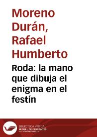 Roda: la mano que dibuja el enigma en el festín