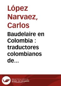Baudelaire en Colombia : traductores colombianos de las flores del mal