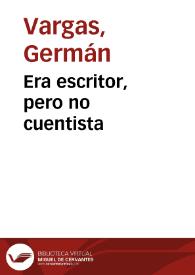 Era escritor, pero no cuentista
