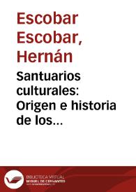 Santuarios culturales: Origen e historia de los archivos