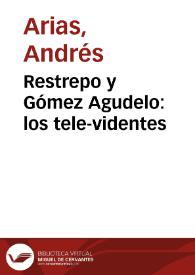 Restrepo y Gómez Agudelo: los tele-videntes