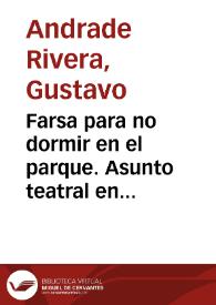 Farsa para no dormir en el parque. Asunto teatral en tres cuadros