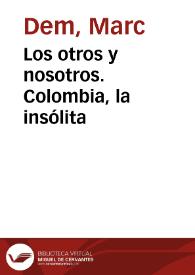 Los otros y nosotros.  Colombia, la insólita