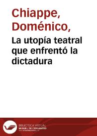 La utopía teatral que enfrentó la dictadura