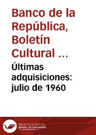 Últimas adquisiciones: julio de 1960