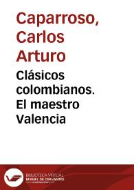 Clásicos colombianos. El maestro Valencia