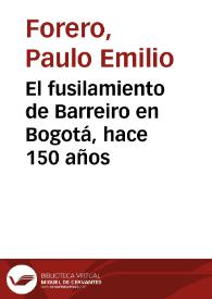 El fusilamiento de Barreiro en Bogotá, hace 150 años