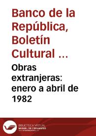 Obras extranjeras: enero a abril de 1982