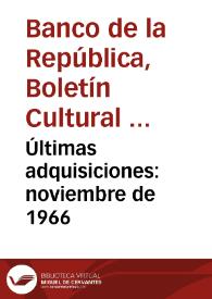Últimas adquisiciones: noviembre de 1966