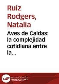 Aves de Caldas: la complejidad cotidiana entre la sobrevivencia y la belleza
