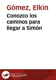 Conozco los caminos para llegar a Simón