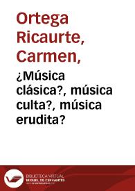 ¿Música clásica?, música culta?, música erudita?