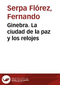 Ginebra. La ciudad de la paz y los relojes