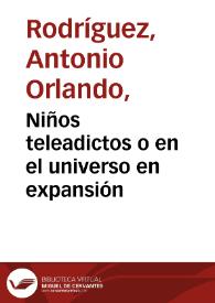 Niños teleadictos o en el universo en expansión