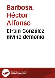 Efraín González, divino demonio