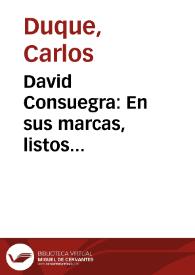 David Consuegra: En sus marcas, listos...