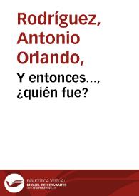 Y entonces..., ¿quién fue?