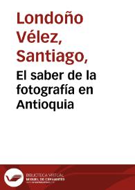 El saber de la fotografía en Antioquia