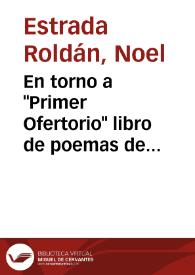 En torno a 'Primer Ofertorio' libro de poemas de Eduardo de Roux