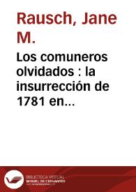 Los comuneros olvidados : la insurrección de 1781 en los llanos del Casanare