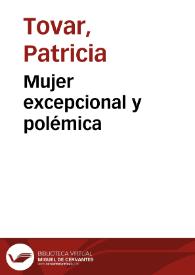 Mujer excepcional y polémica
