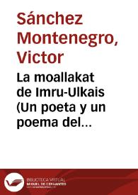 La moallakat de Imru-Ulkais (Un poeta y un poema del siglo VI)