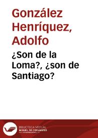 ¿Son de la Loma?, ¿son de Santiago?