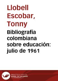 Bibliografía colombiana sobre educación: julio de 1961
