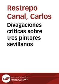Divagaciones críticas sobre tres pintores sevillanos