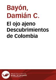 El ojo ajeno Descubrimientos de Colombia