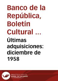Últimas adquisiciones: diciembre de 1958