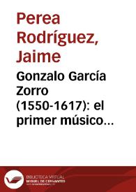 Gonzalo García Zorro (1550-1617): el primer músico colombiano