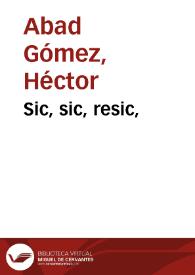Sic, sic, resic,