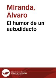 El humor de un autodidacto