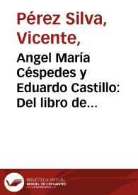 Angel María Céspedes y Eduardo Castillo: Del libro de las polémicas