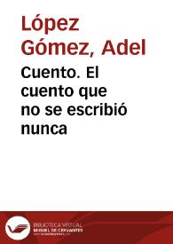 Cuento. El cuento que no se escribió nunca