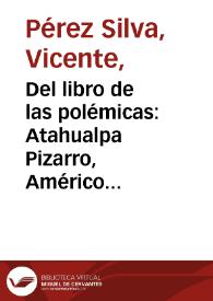 Del libro de las polémicas: Atahualpa Pizarro, Américo Mármol y José Eustasio Rivera
