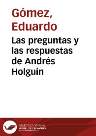 Las preguntas y las respuestas de Andrés Holguín