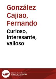 Curioso, interesante, valioso