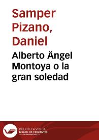 Alberto Ängel Montoya o la gran soledad