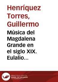Música del Magdalena Grande en el siglo XIX. Eulalio Meléndez