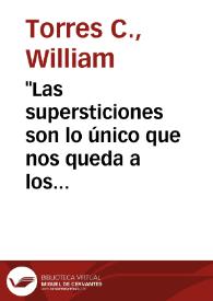 'Las supersticiones son lo único que nos queda a los que no creemos en Dios'