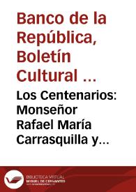 Los Centenarios: Monseñor Rafael María Carrasquilla y Don Tomás Carrasquilla