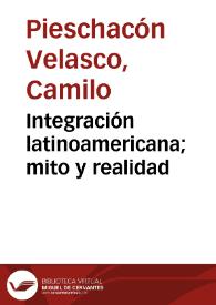 Integración latinoamericana;  mito y realidad