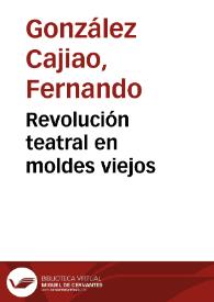 Revolución teatral en moldes viejos