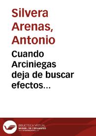 Cuando Arciniegas deja de buscar efectos predeterminados, es cuando mejores efectos logra