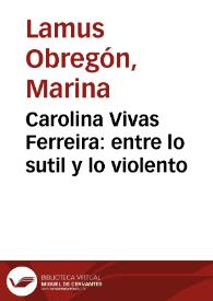 Carolina Vivas Ferreira: entre lo sutil y lo violento