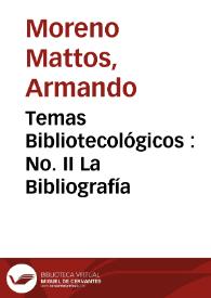 Temas Bibliotecológicos : No. II La Bibliografía